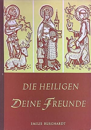 Seller image for Die Heiligen, deine Freunde : Heiligengeschichten. for sale by books4less (Versandantiquariat Petra Gros GmbH & Co. KG)