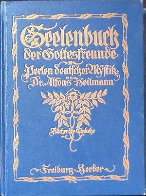 Seller image for Seelenbuch der Gottesfreunde : Perlen deutscher Mystik. Bcher der Einkehr - Erster Band. for sale by books4less (Versandantiquariat Petra Gros GmbH & Co. KG)