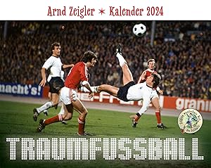 Bild des Verkufers fr Traumfussball - Der Arnd-Zeigler-Kalender 2024. zum Verkauf von moluna
