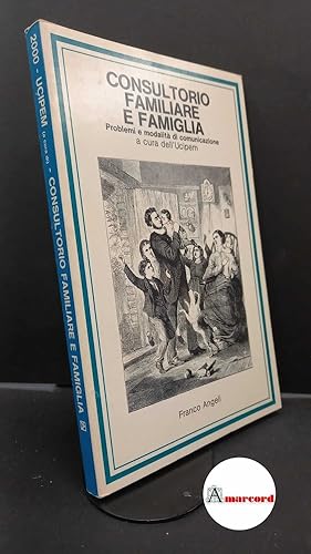 Seller image for Botta, Maria Luisa. , UCIPEM. Consultorio familiare e famiglia : problemi e modalita di comunicazione. Milano F. Angeli, 1984 for sale by Amarcord libri