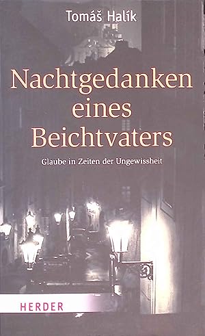 Bild des Verkufers fr Nachtgedanken eines Beichtvaters : Glaube in Zeiten der Ungewissheit. zum Verkauf von books4less (Versandantiquariat Petra Gros GmbH & Co. KG)