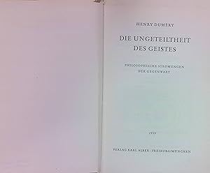 Image du vendeur pour Die Ungeteiltheit des Geistes : Philosoph. Strmungen d. Gegenwart. mis en vente par books4less (Versandantiquariat Petra Gros GmbH & Co. KG)