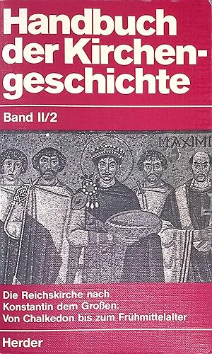 Image du vendeur pour Die Reichskirche nach Konstantin dem Grossen. 2. Halbband: Die Kirche in Ost und West von Chalkedon bis zum Frhmittelalter. (451-700) Handbuch der Kirchengeschichte ; Bd. 2 mis en vente par books4less (Versandantiquariat Petra Gros GmbH & Co. KG)