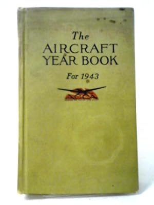 Image du vendeur pour The Aircraft Year Book For 1943 mis en vente par World of Rare Books