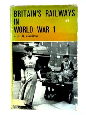 Image du vendeur pour Britain's Railways in World War 1 mis en vente par World of Rare Books