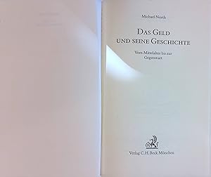 Bild des Verkufers fr Das Geld und seine Geschichte : vom Mittelalter bis zur Gegenwart. zum Verkauf von books4less (Versandantiquariat Petra Gros GmbH & Co. KG)