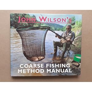 Imagen del vendedor de JOHN WILSON'S COARSE FISHING METHOD MANUAL. By John Wilson. a la venta por Coch-y-Bonddu Books Ltd