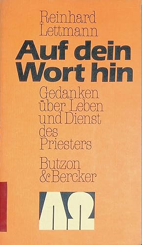 Imagen del vendedor de Auf dein Wort hin: Gedanken ber Leben und Dienst des Priesters. a la venta por books4less (Versandantiquariat Petra Gros GmbH & Co. KG)