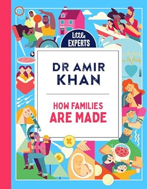 Imagen del vendedor de How Families Are Made: Dr Amir Khan  s new, inclusive, illustrated non-fiction children  s book for 2024 on where babies come from by Khan, Dr Amir [Hardcover ] a la venta por booksXpress