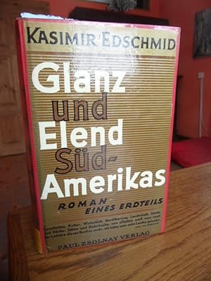 Bild des Verkufers fr Glanz und Elend Sd-Amerikas. Roman eines Erdteils. Mit 13 Kartenskizzen. zum Verkauf von Antiquariat Floeder