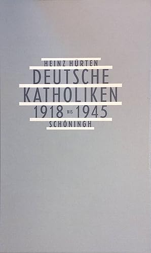Bild des Verkufers fr Deutsche Katholiken 1918 - 1945. zum Verkauf von books4less (Versandantiquariat Petra Gros GmbH & Co. KG)