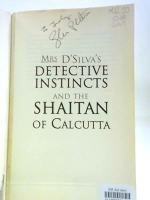 Bild des Verkufers fr Mrs D'Silva's Detective Instincts and the Shaitan of Calcutta zum Verkauf von World of Rare Books