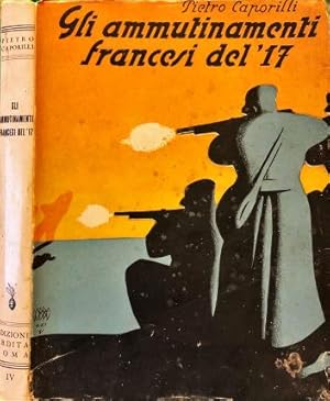 Imagen del vendedor de Gli ammutinamenti francesi del '17. a la venta por Libreria La Fenice di Pietro Freggio