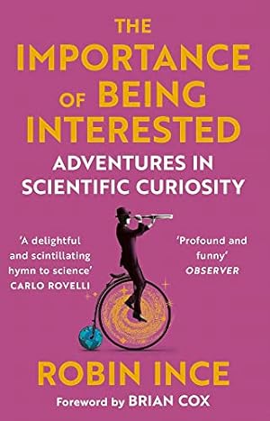 Bild des Verkufers fr The Importance of Being Interested: Adventures in Scientific Curiosity zum Verkauf von WeBuyBooks