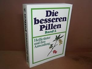 Seller image for Die besseren Pillen. Band 2: Heilkruter und ihre Anwendung. for sale by Antiquariat Deinbacher