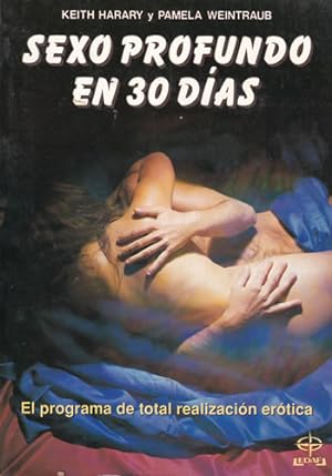 Seller image for Sexo profundo en profundo en 30 das. El Programa de Total realizacin ertica for sale by Librera Cajn Desastre