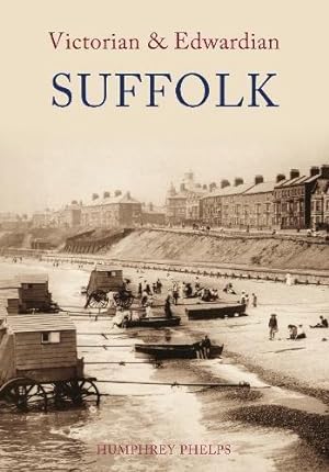 Seller image for Victorian & Edwardian Suffolk for sale by WeBuyBooks