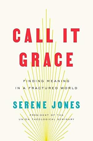 Bild des Verkufers fr Call It Grace: Finding Meaning in an Uncomfortable World zum Verkauf von WeBuyBooks