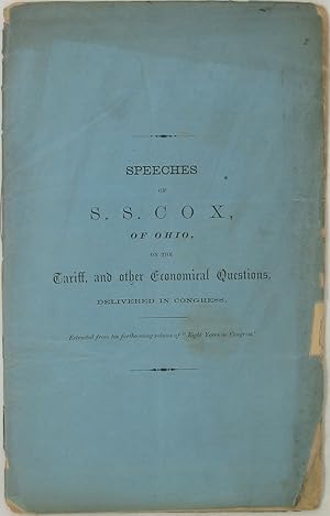 Bild des Verkufers fr Speeches of S.S. Cox of Ohio on the Tariff and Other Economical Questions, Delivered in Congress (1864 Edition) zum Verkauf von Powell's Bookstores Chicago, ABAA