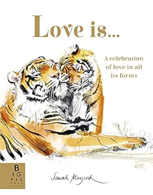 Bild des Verkufers fr Love Is.: A Celebration of Love in All Its Forms zum Verkauf von WeBuyBooks