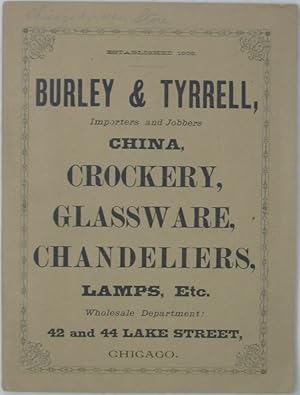 Burley & Tyrrell, Importers and Jobbers: China, Crockery, Glassware, Chandeliers, Lamps, Etc. Who...