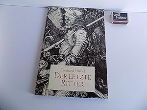 Bild des Verkufers fr Der letzte Ritter. Kaiser, Knig, Edelmann, Brger, Bauer, Bettelmann bei Albrecht Drer. zum Verkauf von Antiquariat Rolf Bulang