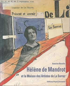 Image du vendeur pour Hlne de Mandrot et la Maison des Artistes de la Sarraz. mis en vente par le livre ouvert. Isabelle Krummenacher