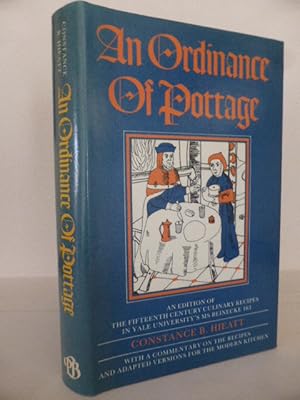 Ordinance of Pottage: An Edition of the 15th Century Culinary Recipes in Yale University's MS Bei...