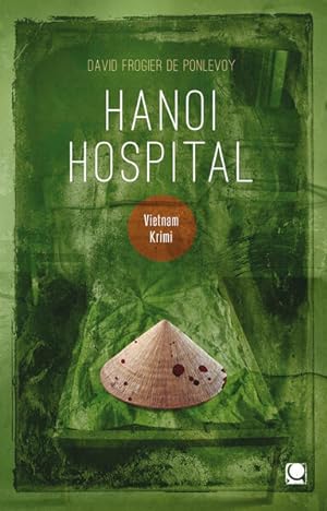 Hanoi Hospital : Vietnam Krimi David Frogier de Ponlevoy