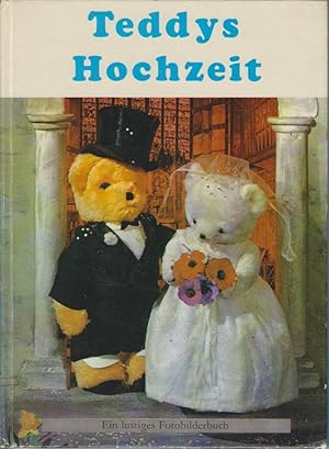 Teddys Hochzeit : [ein lustiges Fotobilderbuch] nach e. Geschichte von Lilian Porter. Dt. von Car...