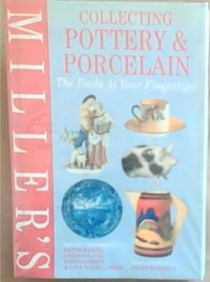 Bild des Verkufers fr Miller's Collecting Pottery & Porcelain: The Facts at Your Fingertips zum Verkauf von Chapter 1