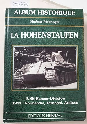 Bild des Verkufers fr La Hohenstaufen : 9. SS-Panzer-Division : 1944 : Normandie, Tarnopol, Arnhem : Text in Franzsisch und Deutsch : zum Verkauf von Versand-Antiquariat Konrad von Agris e.K.