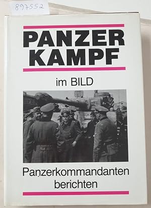Panzerkampf im Bild : Panzerkommandanten berichten : (mit Widmung des Autors) :