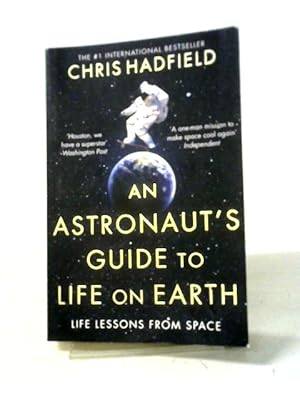 Imagen del vendedor de An Astronaut's Guide to Life on Earth a la venta por World of Rare Books