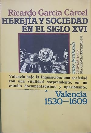 Imagen del vendedor de Hereja y sociedad en el siglo XVI la inquisicin en Valencia 1530-1609 a la venta por Librera Alonso Quijano