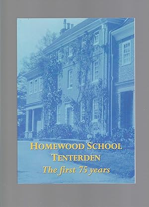 Homewood School, Tenterden, The first 75 years