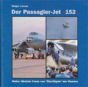 Bild des Verkufers fr Der Passagier-Jet "152". Walter Ulbrichts Traum vom "berflgeln" des Westens zum Verkauf von Antiquariat Kastanienhof