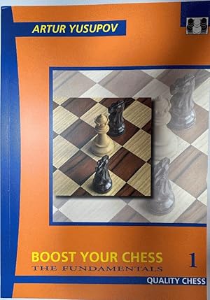 Boost Your Chess 1: The Fundamentals (Yusupov's Chess School)