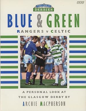 Seller image for BLUE & GREEN - RANGERS V CELTIC for sale by Sportspages