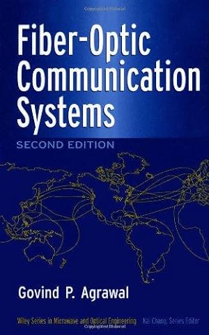 Bild des Verkufers fr Fiber  Optic Communication Systems (Wiley Series in Microwave and Optical Engineering) zum Verkauf von WeBuyBooks