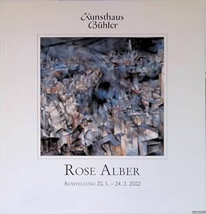 Seller image for Kunsthaus Bhler: Rose Alber - Ausstellung 20.1-24.2.2002 for sale by Klondyke