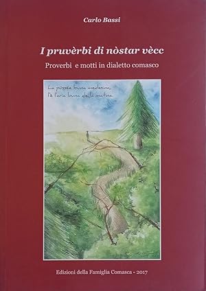 I pruvèrbi di nòstar vècc. Proverbi e motti in dialetto comasco.