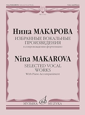 Makarova Nina. Selected Vocal Works with Piano accompaniment