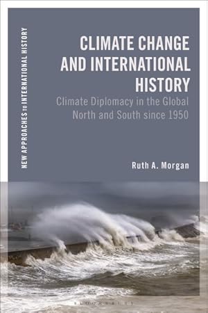Imagen del vendedor de Climate Change and International History : Climate Diplomacy in the Global North and South Since 1950 a la venta por GreatBookPrices