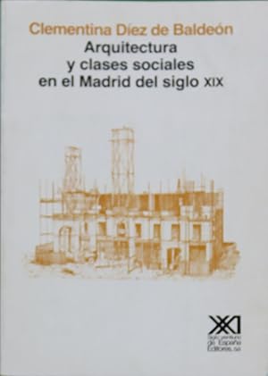Imagen del vendedor de Arquitectura y clases sociales en el Madrid del siglo XIX a la venta por Librera Alonso Quijano