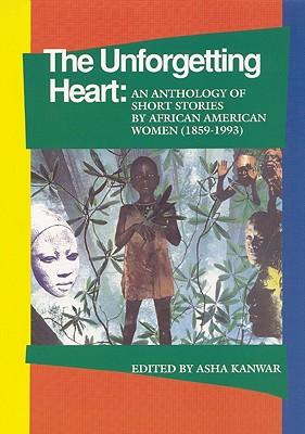 Seller image for UNFORGETTING HEART AN ANTHOLOG for sale by moluna