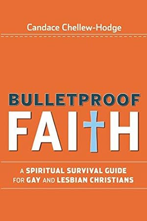 Image du vendeur pour Bulletproof Faith: A Spiritual Survival Guide forGay and Lesbian Christians mis en vente par WeBuyBooks