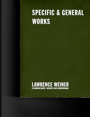 Image du vendeur pour Lawrence Weiner: Specific & General Works mis en vente par Orca Knowledge Systems, Inc.