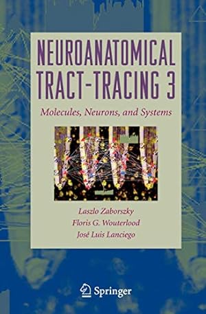 Seller image for Neuroanatomical Tract-Tracing: Molecules, Neurons, and Systems for sale by WeBuyBooks