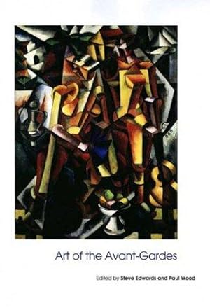 Seller image for Art of the Avant-gardes (Open University Art of the Twentieth Century) for sale by WeBuyBooks